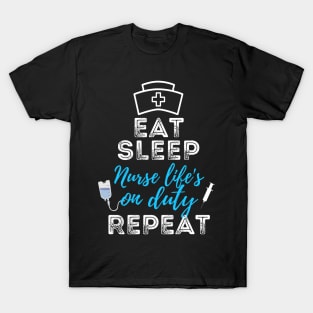 Eat sleep nurse life's on duty repeat T-Shirt